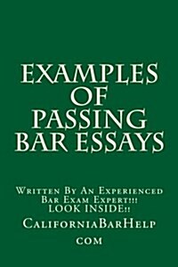 Examples of Passing Bar Essays: Written by an Experienced Bar Exam Expert!!! Look Inside!! (Paperback)