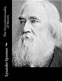 The Uncostitutionality of Slavery (Paperback)