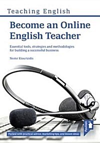 Become an Online English Teacher: Essential Tools, Strategies and Methodologies for Building a Successful Business (Paperback)