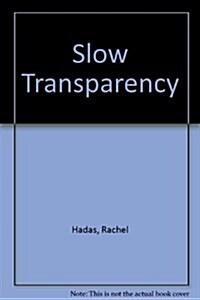 Slow Transparency (Paperback)