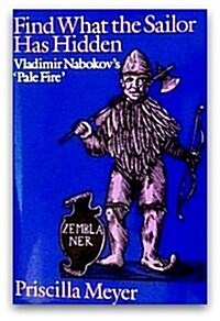 Find What the Sailor Has Hidden: Vladimir Nabokovs Pale Fire (Hardcover)