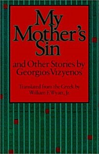 My Mothers Sin and Other Stories by Georgios Vizyenos (Paperback)
