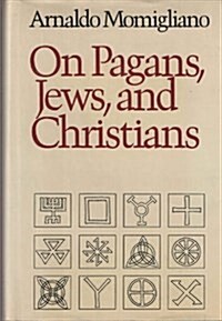 On Pagans, Jews, and Christians on Pagans, Jews, and Christians on Pagans, Jews, and Christians on Pagans, Jews, and Christians on Pagans, Jews, (Hardcover)