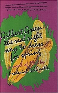 Gilbert Green--The Real Right Way to Dress for Spring: A Novel of 1968 (Hardcover)