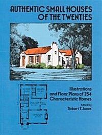 Authentic Small Houses of the Twenties: Illustrations and Floor Plans of 254 Characteristic Homes (Paperback, Revised)