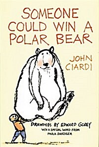 Someone Could Win a Polar Bear (School & Library, Reprint)