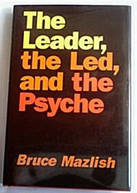 [중고] Leader, the Led, and the Psyche (Hardcover)