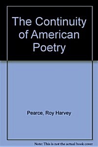 The Continuity of American Poetry (Library Binding)