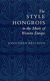 Style Hongrois in the Music of Western Europe (Library Binding)