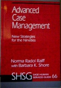 Advanced case management : new strategies for the nineties