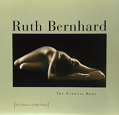 Ruth Bernhard (Hardcover, Reprint)