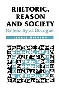 Rhetoric, Reason, and Society (Paperback)