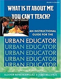 What Is It About Me You Cant Teach (Paperback)