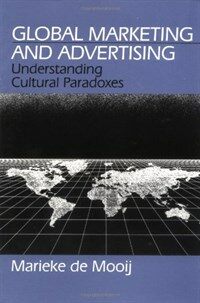 Global marketing and advertising : understanding cultural paradoxes