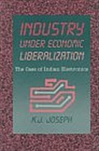 Industry Under Economic Liberalization (Hardcover)