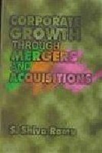 Corporate Growth Through Mergers and Acquisitions (Hardcover)