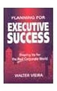 Planning for Executive Success (Paperback)