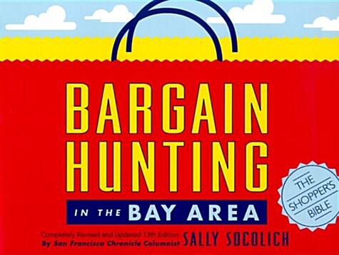 Bargain Hunting in the Bay Area (Paperback, 13th)