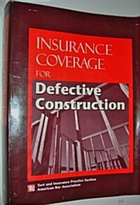 Insurance Coverage for Defective Construction (Paperback)