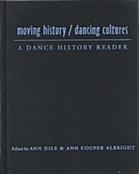 Moving History/Dancing Cultures (Hardcover)