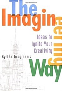 The Imagineering Way (Hardcover, 1st)