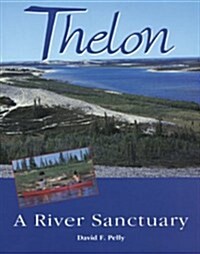 Thelon: A River Sanctuary (Paperback, 2000. Corr. 2nd)