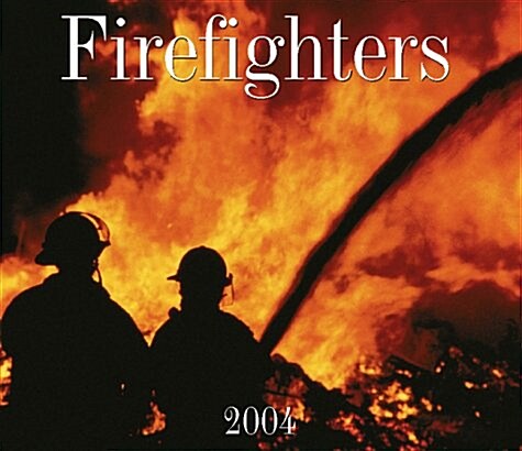 Firefighters Calendar 2004 (Paperback, Wall)