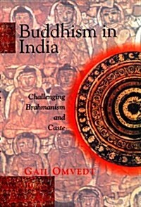 Buddhism in India: Challenging Brahmanism and Caste (Hardcover)