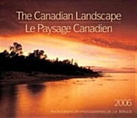 The Canadian Landscape/le Paysage Canadien 2006 Calendar (Paperback, Bilingual)