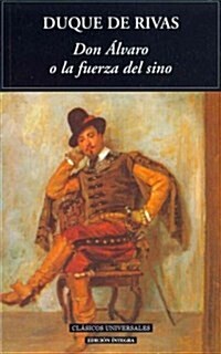 Don 햘varo o la fuerza del sino / Mr. Alvaro and the Force of Destiny (Paperback)