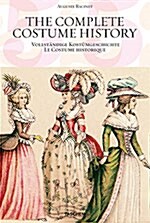 Complete Costume History / Vollstandige Kostumgeschichte Le Costume Historique / Le Costume Historique (Hardcover, SLP, Multilingual)