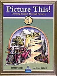 Picture This! 1: Learning English Through Pictures (Paperback)