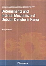 Determinants And Internal Mechanism Of Outside Director in Korea