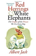 [중고] Red Herrings and White Elephants: The Origins of the Phrases We Use Every Day (Hardcover)