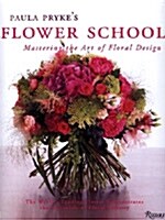 Paula Prykes Flower School: Creating Bold Innovative Floral Designs (Hardcover)