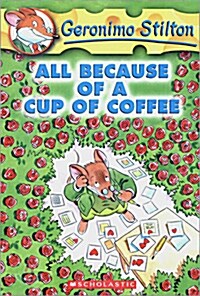 [중고] All Because of a Cup of Coffee (Geronimo Stilton #10), 10 (Paperback)