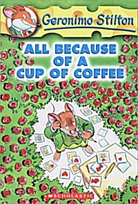 All Because of a Cup of Coffee (Geronimo Stilton #10) (Paperback)