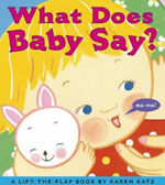 What Does Baby Say?: A Lift-The-Flap Book (Board Books, Repackage)