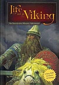 Life as a Viking: An Interactive History Adventure (Library Binding)