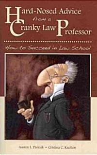 Hard-Nosed Advice from a Cranky Law Professor (Paperback)