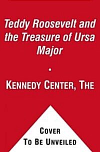 Teddy Roosevelt and the Treasure of Ursa Major (Paperback, Reprint)