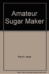 Amateur Sugar Maker (Paperback)