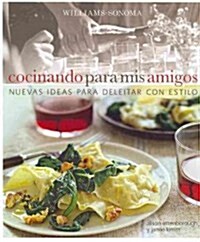Cocinando para mis Amigos/ Cooking for Friends (Hardcover)