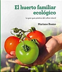 El huerto familiar ecol?ico / The organic family garden (Paperback)