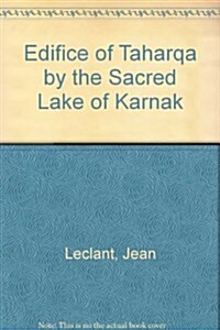 Edifice of Taharqa by the Sacred Lake of Karnak (Hardcover)