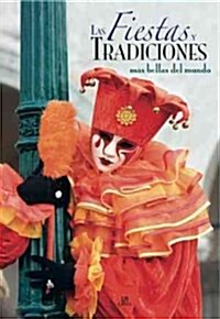 Las fiestas y tradiciones m? bellas del mundo / The worlds most beautiful Festivals and Traditions (Hardcover)