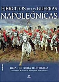 Ej?citos de las guerras napole?icas / Armies of the Napoleonic Wars (Hardcover, Illustrated, Translation)