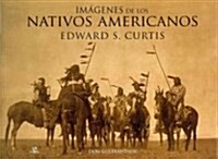 Imagenes de los nativos americanos / Edward Sheriff Curtis. Vision of the first americans (Hardcover)