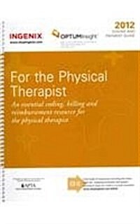 Coding and Payment Guide for the Physical Therapist 2012 (Paperback, 1st, Spiral)