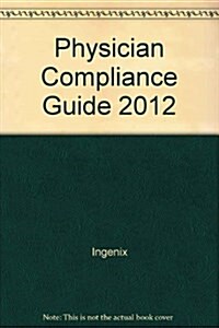 Physician Compliance Guide 2012 (Paperback, 1st)